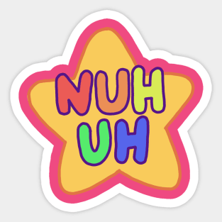 Nuh uh Sticker